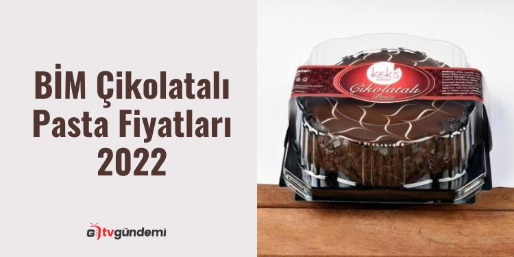 BIM Cikolatali Pasta Fiyatlari 2022