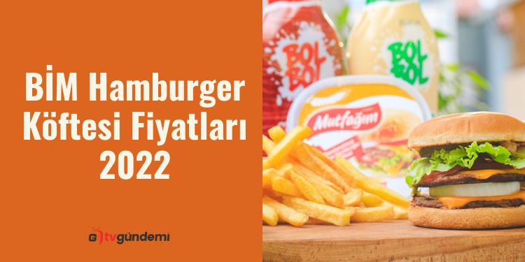 BIM Hamburger Koftesi Fiyatlari 2022