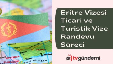 Eritre Vizesi Ticari ve Turistik Vize Randevu Sureci