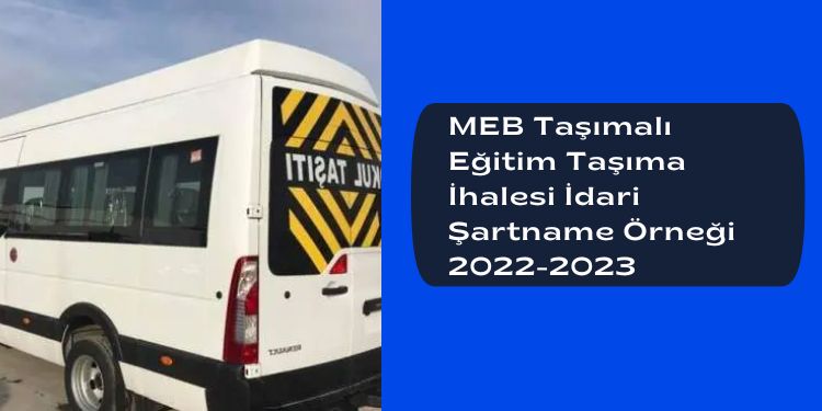 MEB Tasimali Egitim Tasima Ihalesi Idari Sartname Ornegi 2022 2023