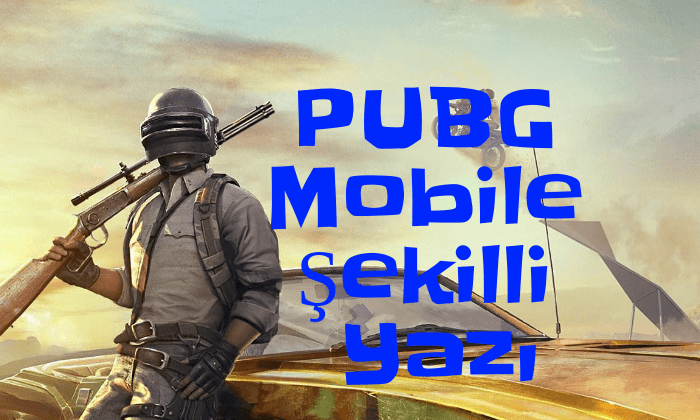 PUBG Mobile Sekilli Yazi