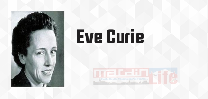 Marie Curie - Bir Bilimkadınının Olağanüstü Öyküsü - Eve Curie Kitap özeti, konusu ve incelemesi
