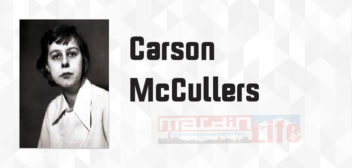 Yalnız Bir Avcıdır Yürek - Carson McCullers Kitap özeti, konusu ve incelemesi