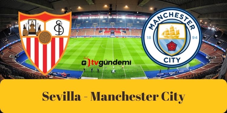 Exxenspor Ucretsiz Canli Izle TrFutbol Sevilla Manchester City Maci Justin