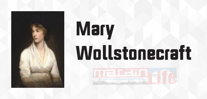 Kadın Haklarının Gerekçelendirilmesi - Mary Wollstonecraft Kitap özeti, konusu ve incelemesi