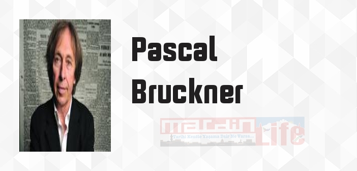 Ömür Boyu Esenlik - Pascal Bruckner Kitap özeti, konusu ve incelemesi