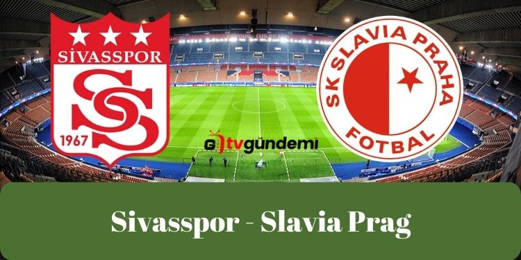 Sivasspor Slavia Prag Eksenspor Canli Izle Sifresiz Eksen Sivas Prag