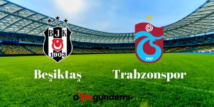 Besiktas Trabzonspor Maci Digiturkte