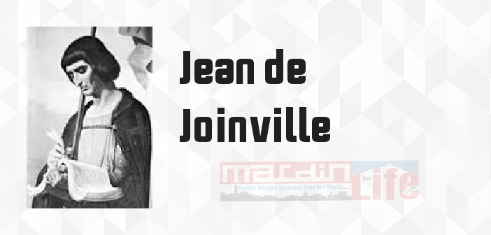 Bir Haçlının Hatıraları - Jean de Joinville Kitap özeti, konusu ve incelemesi