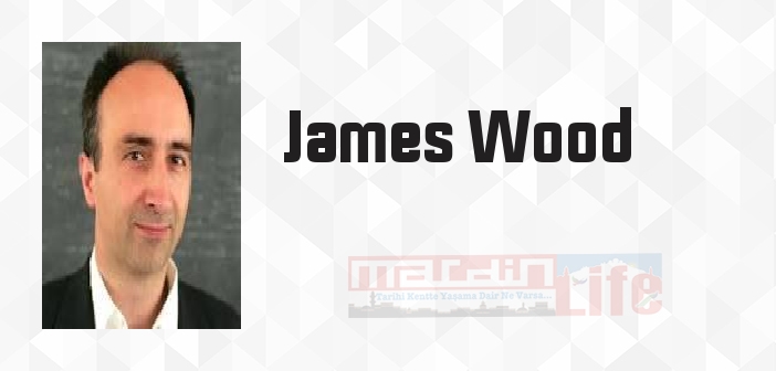 Hayatın En Yakın Benzeri - James Wood Kitap özeti, konusu ve incelemesi