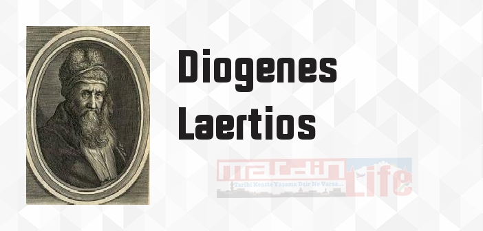 Ünlü Filozofların Yaşamları ve Öğretileri - Diogenes Laertios Kitap özeti, konusu ve incelemesi