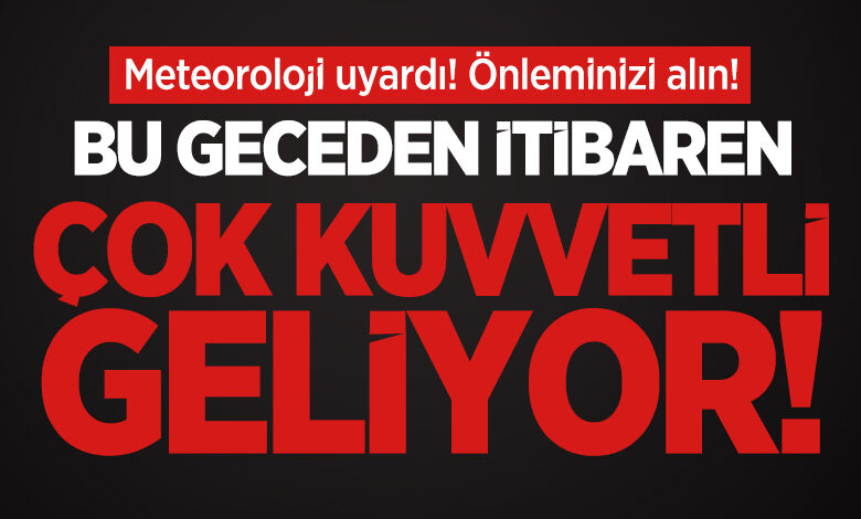 81 il için az önce tek tek duyuruldu: Yarın akşama kadar kuvvetli olacak! Tedbirini almaya pişman olur