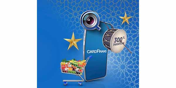 Cardfinans ramazan kampanyası 18 Mart – 20 Nisan 2023