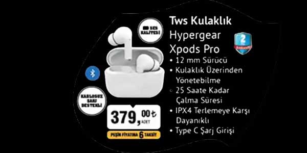Bim Hypergear Xpods Pro True kulaklık yarı fiyatına alınır mı?