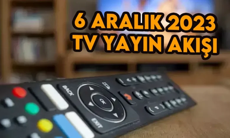 6 Aralik 2023 Carsamba TV Yayin Akisi TVde Neler Var.webp