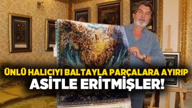 Ünlü halıcıyı baltayla parçalara ayırıp asitle eritmişler.. Cezaları belli oldu!