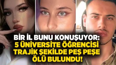 Bir il bunu konuşuyor: 5 üniversite öğrencisi trajik şekilde peş peşe ölü bulundu!