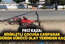 Feci kaza: Bisikletli çocuğa çarparak öldüren sürücü olay yerinden kaçtı!