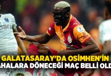 Galatasaray’da Osimhen’in sahalara döneceği maç belli oldu!