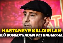Hastaneye kaldırılan ünlü komedyenden acı haber geldi!